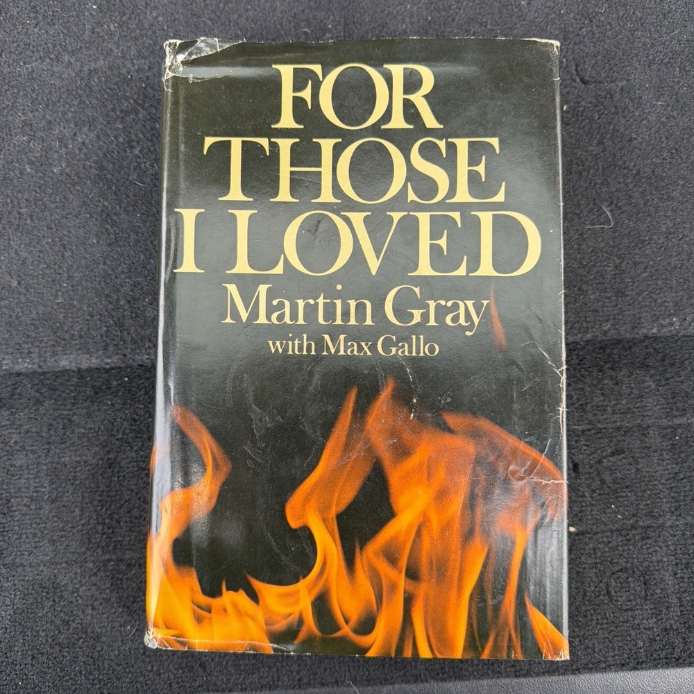 For Those I Loved - By Martin Gray, With Max Gallo (Hardcover) 1st Edition